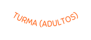 Turma ADULTOS