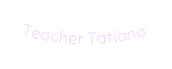 Teacher Tatiana